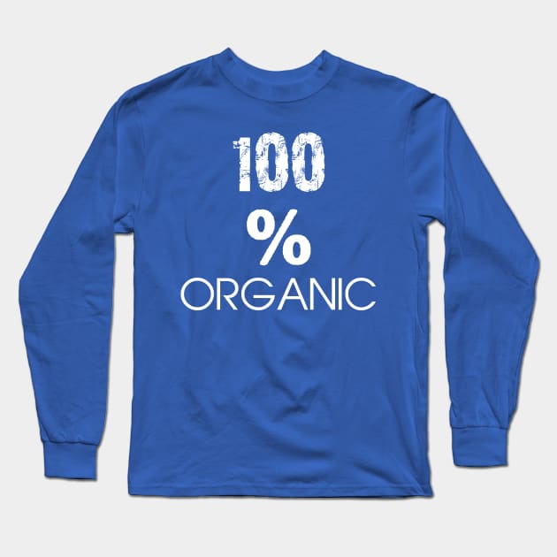 100% Organic Live A Healthy Lifestyle Long Sleeve T-Shirt by key_ro